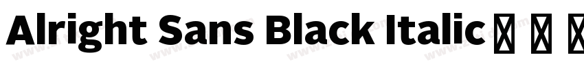 Alright Sans Black Italic字体版权字体转换